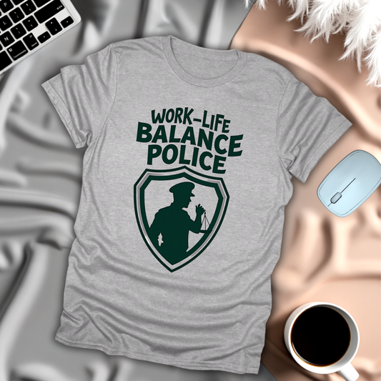 Work Life Balance Police T-Shirt