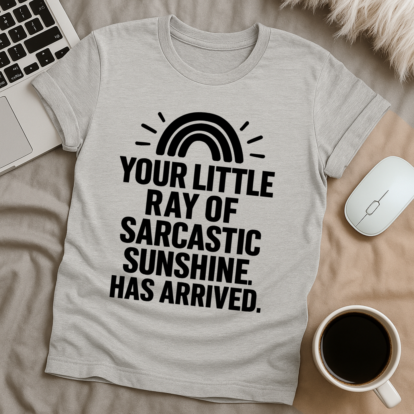 Sunshine has arrived T-Shirt