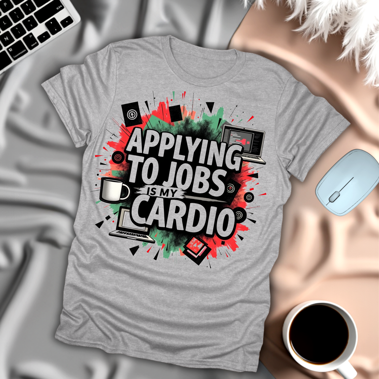 Applying to Jobs is My Cardio T-Shirt