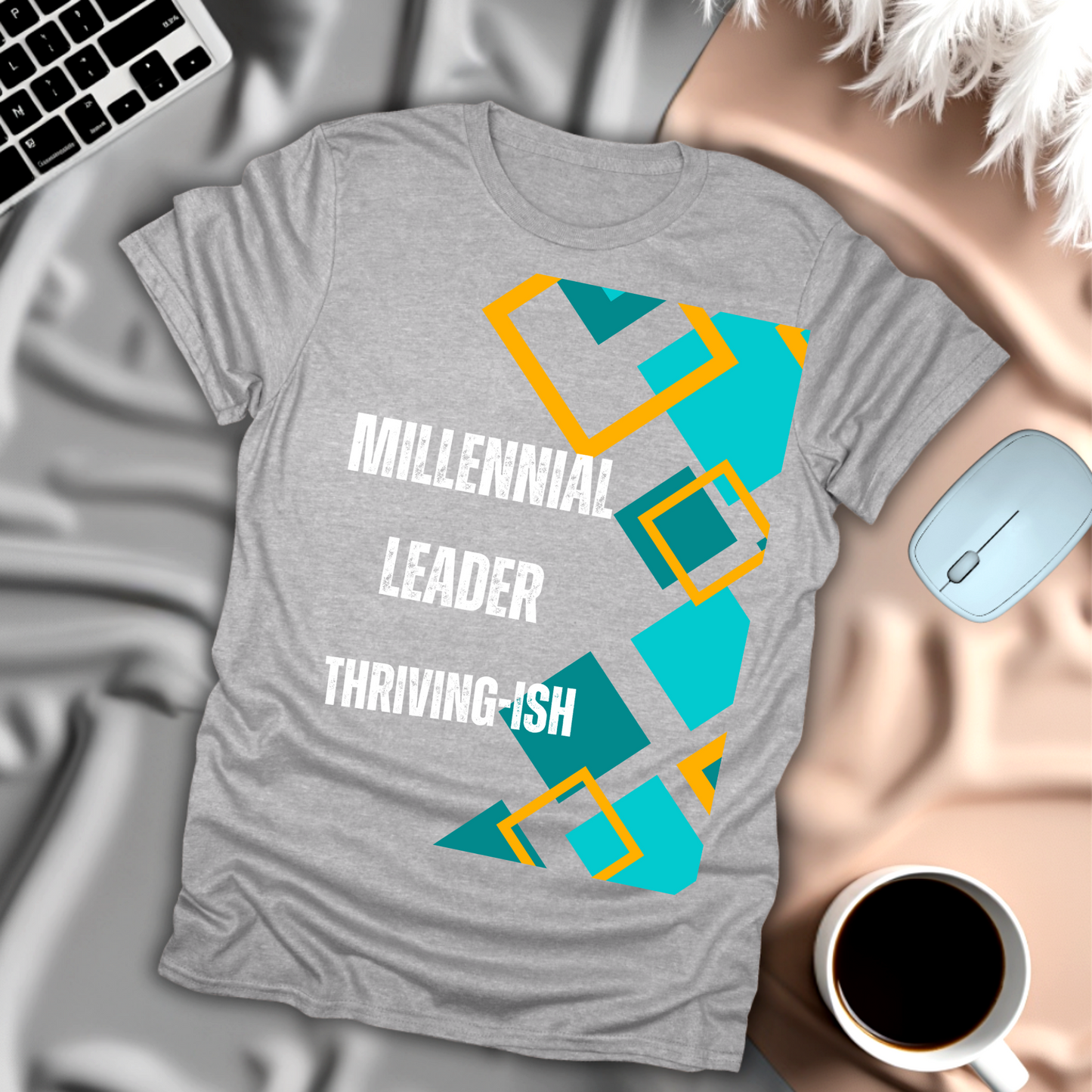 Millennial Leader Thriving-ISH T-Shirt