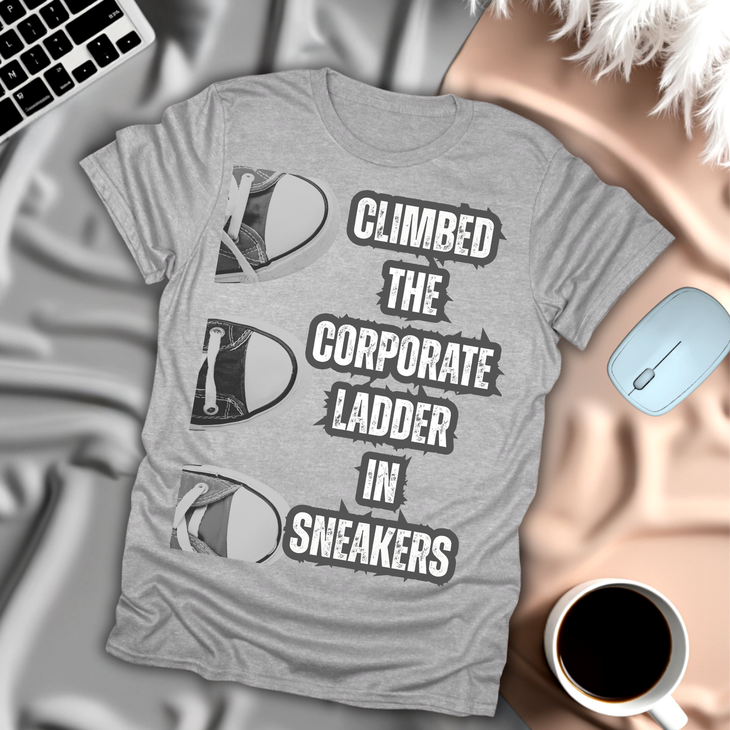 Climbed The Corporate Ladder In Sneakers T-Shirt
