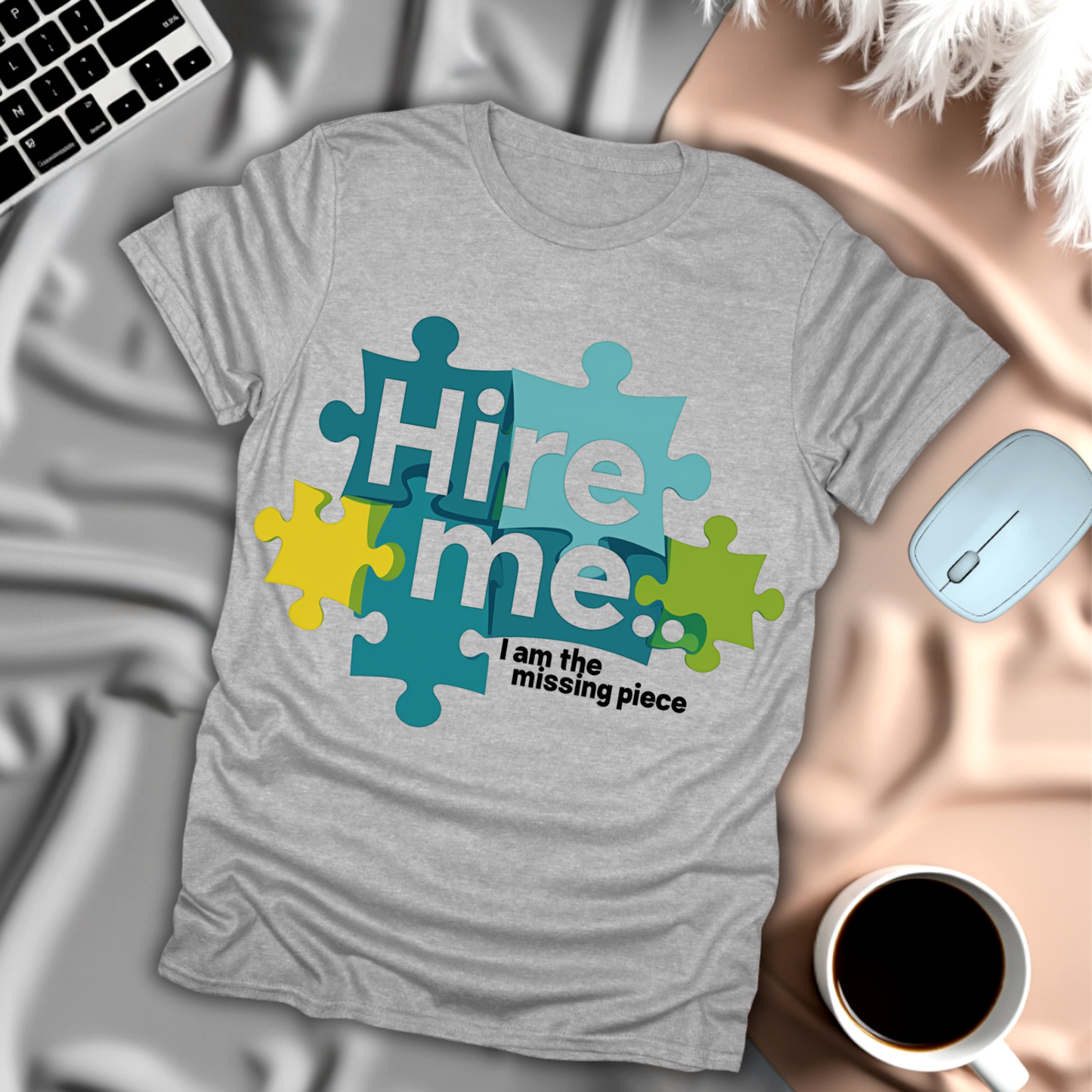 Hire Me I'm the Missing Piece T-Shirt