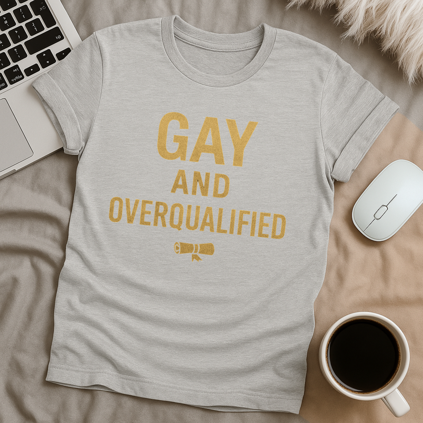 Gay and Overqualified T-Shirt