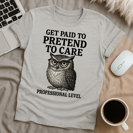 Get Paid to Pretend T-Shirt