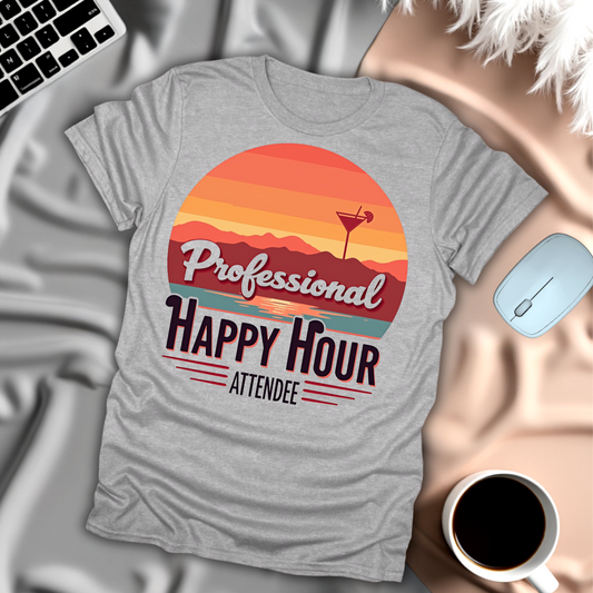 Professional Happy Hour Attendee T-Shirt
