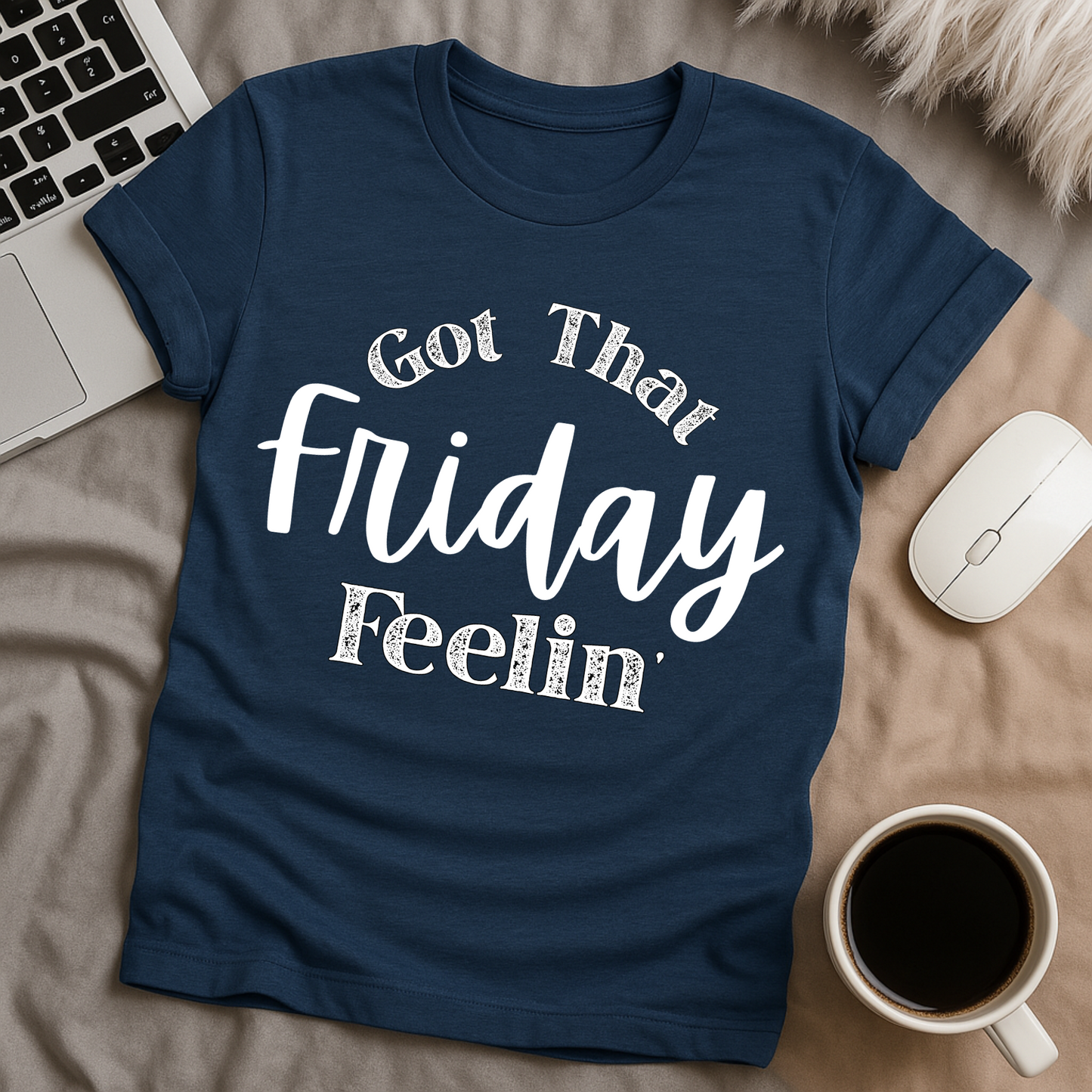 Got That Friday Feelin' T-Shirt