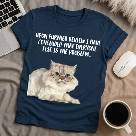 Everyone else's problem T-Shirt