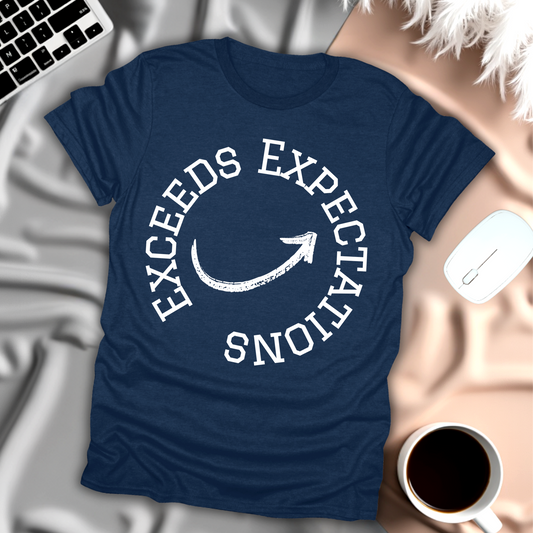 Exceeds Expectations T-Shirt