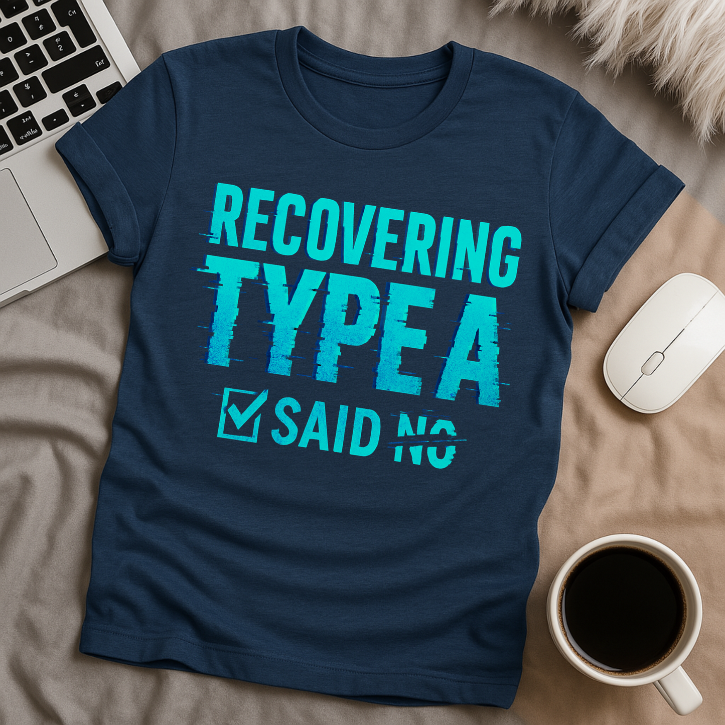 Recovering Type A T-Shirt