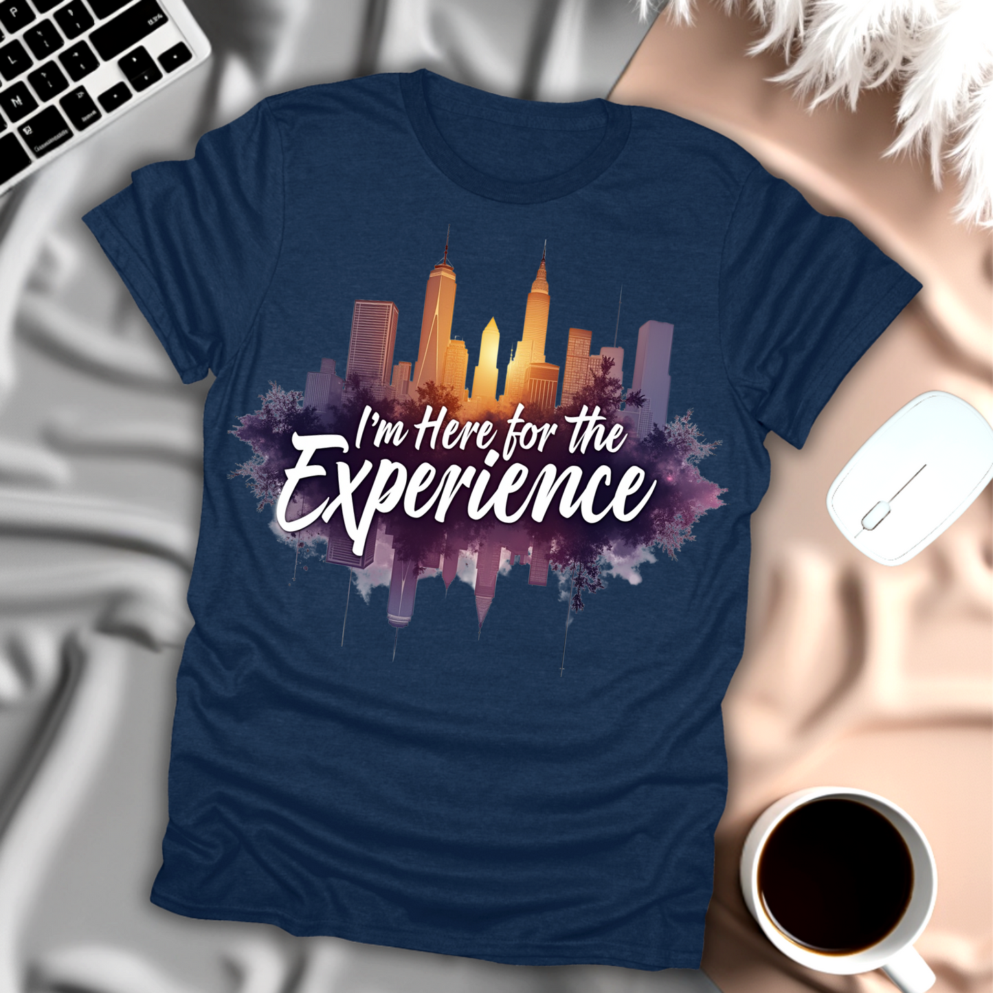 I'm Here For The Experience T-Shirt