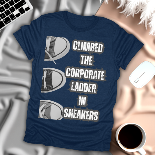 Climbed The Corporate Ladder In Sneakers T-Shirt