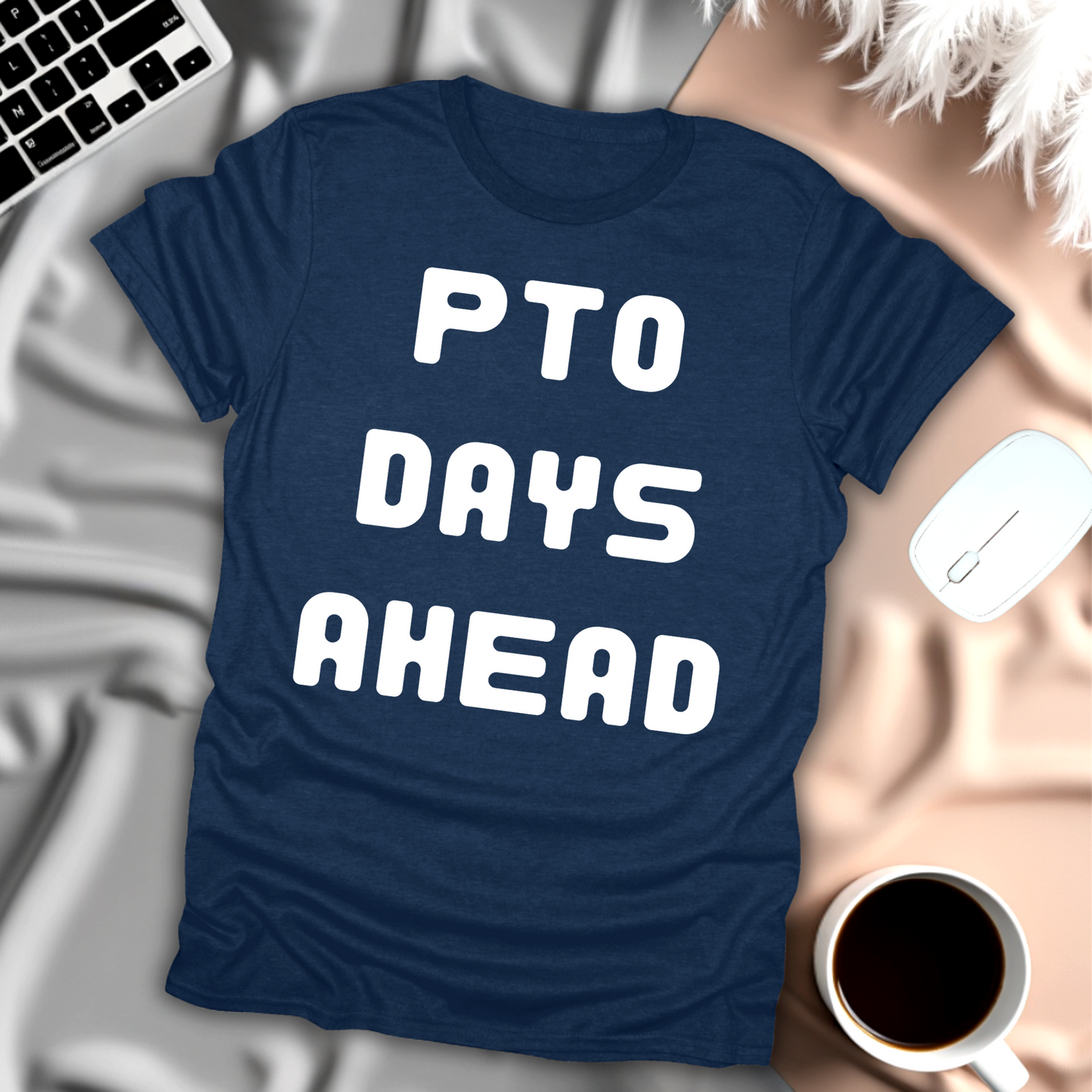 PTO Days Ahead T-Shirt