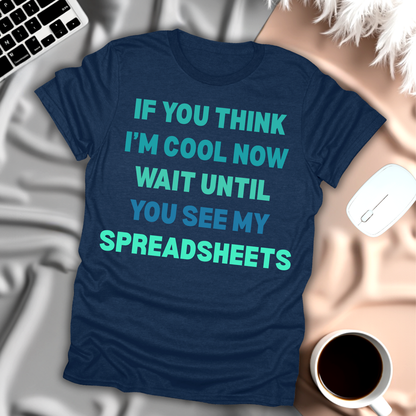 See My Spreadsheets T-Shirt