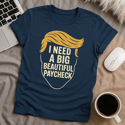 Big Beautiful Paycheck T-Shirt