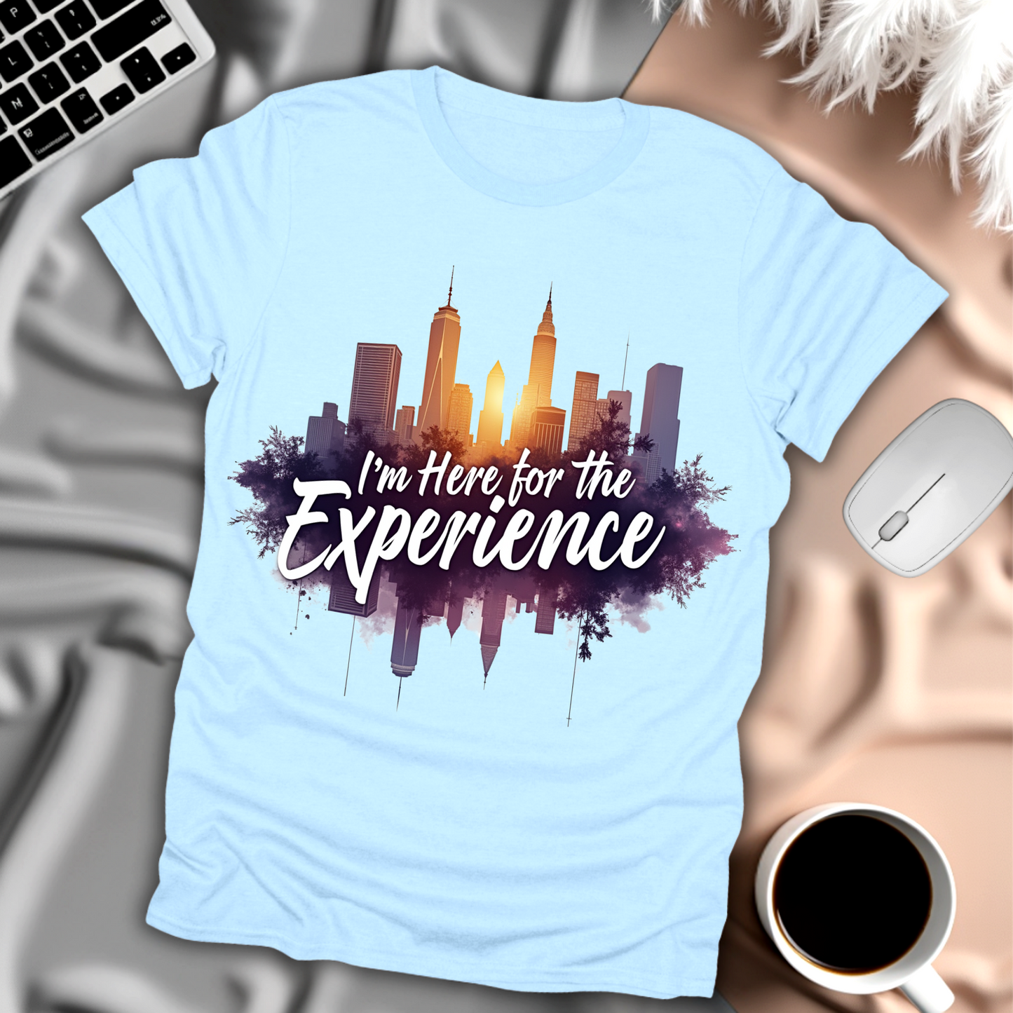 I'm Here For The Experience T-Shirt