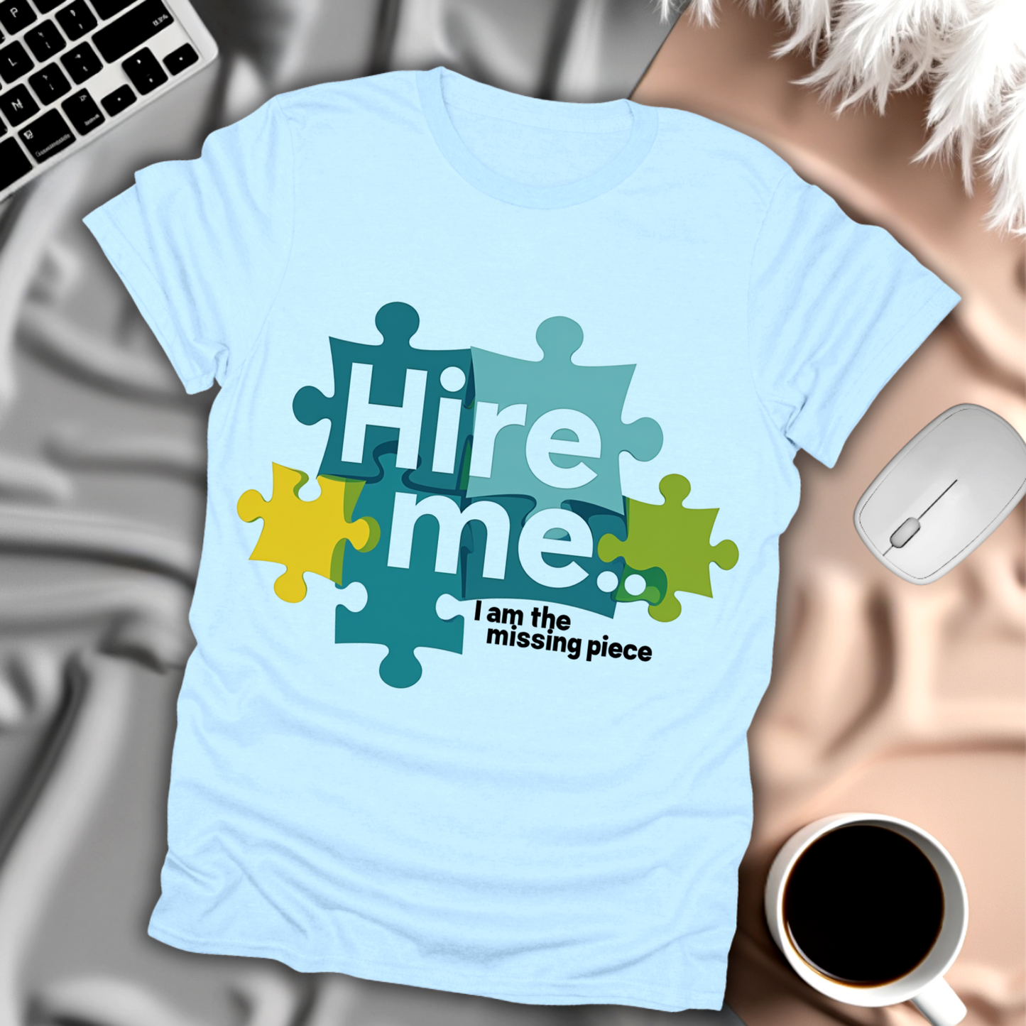 Hire Me I'm the Missing Piece T-Shirt