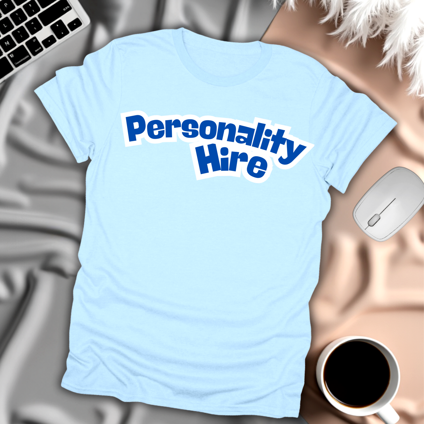 Personality Hire T-Shirt