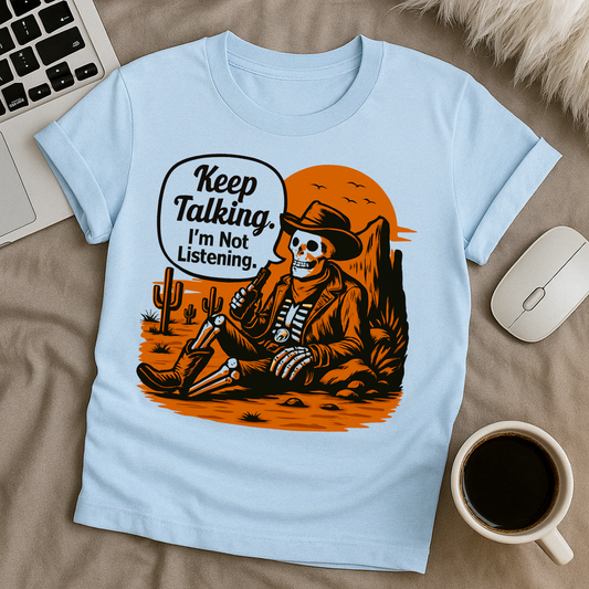 Keep Talking T-Shirt