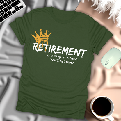 Retirement One Step at a Time T-Shirt
