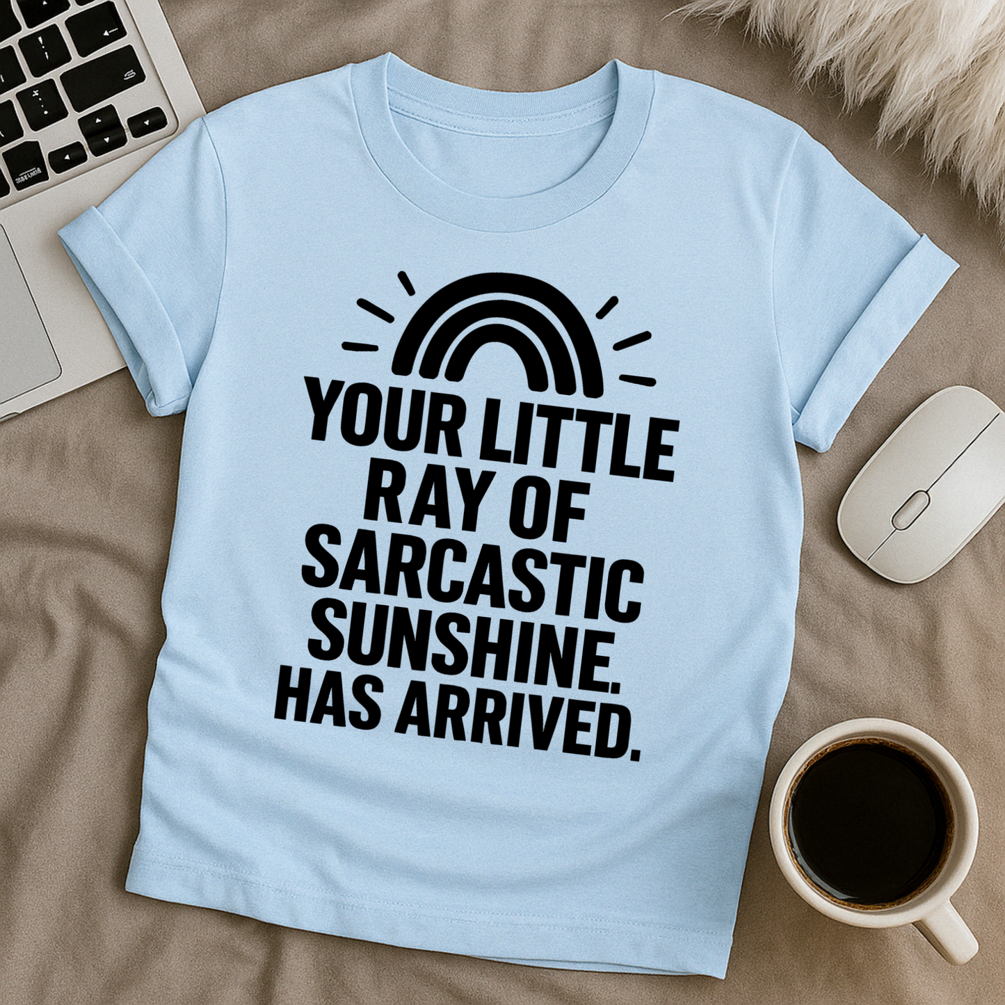 Sunshine has arrived T-Shirt