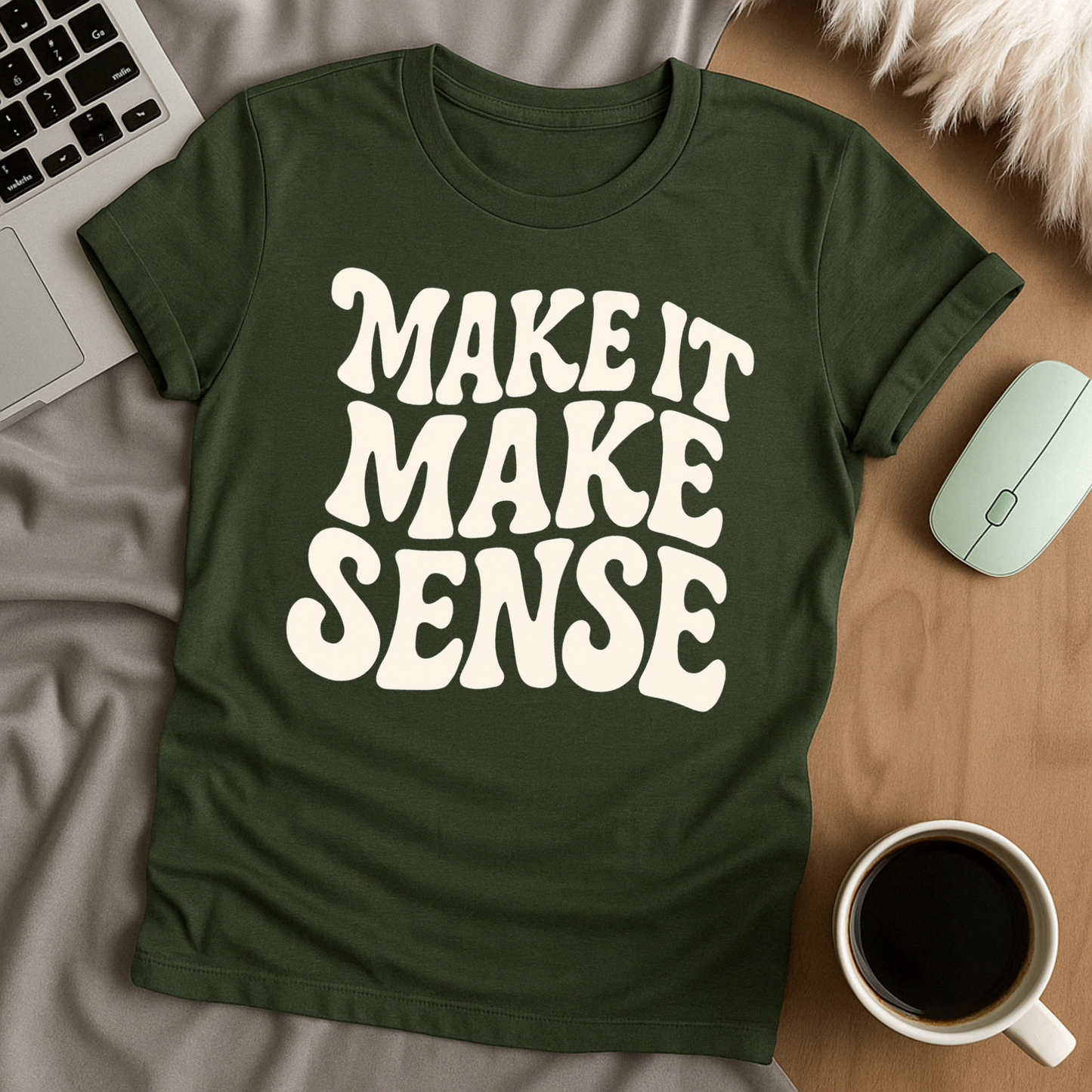 Make it make Sense T-Shirt