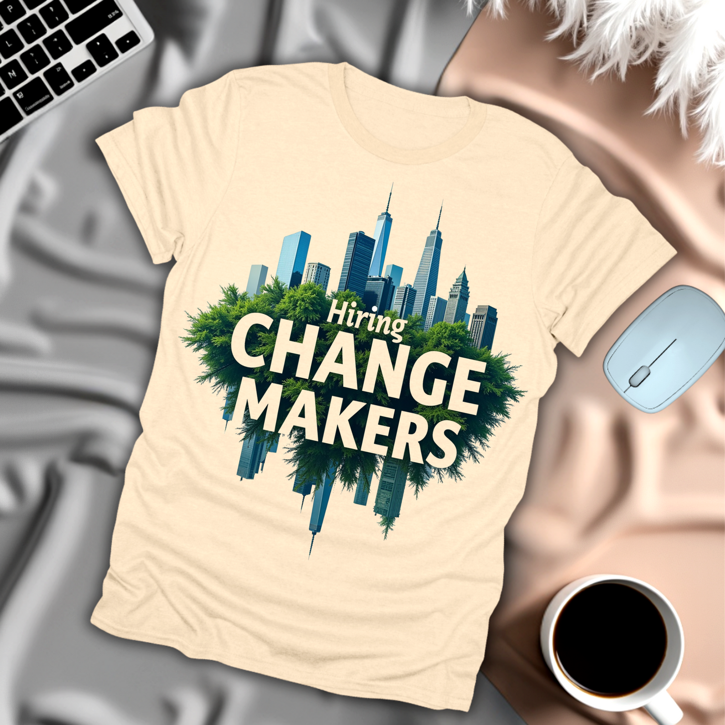 Now Hiring Change Makers T-Shirt