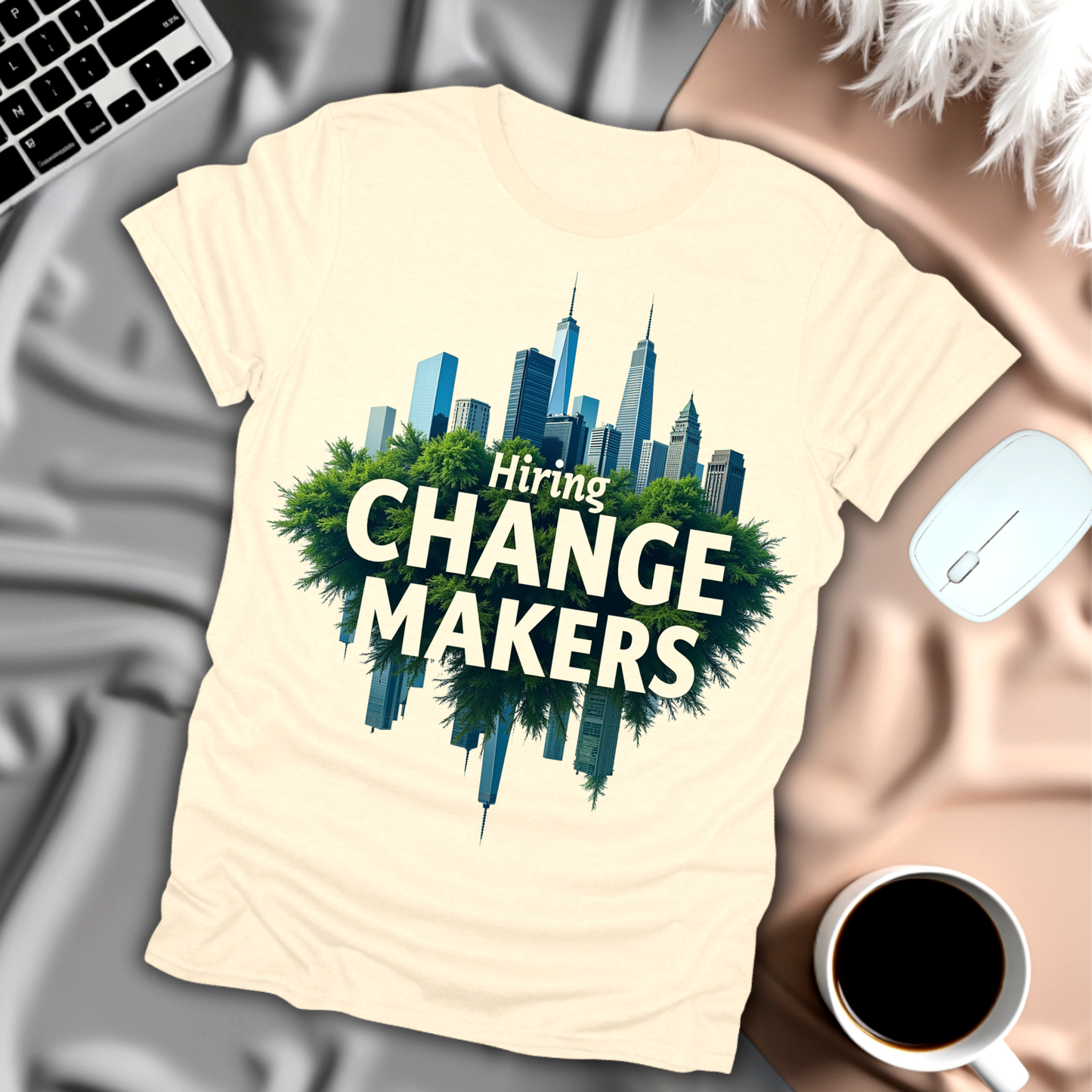Now Hiring Change Makers T-Shirt