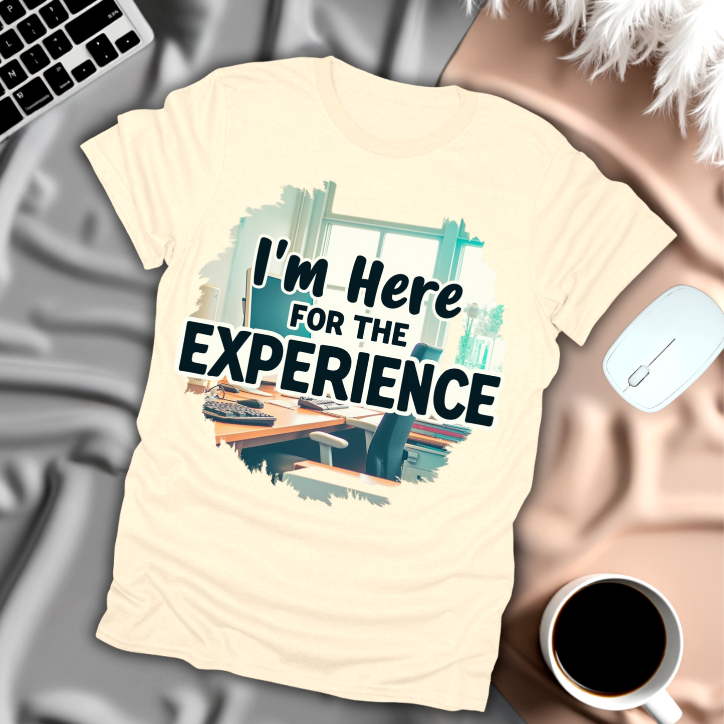 Im Here for the Experience T-Shirt