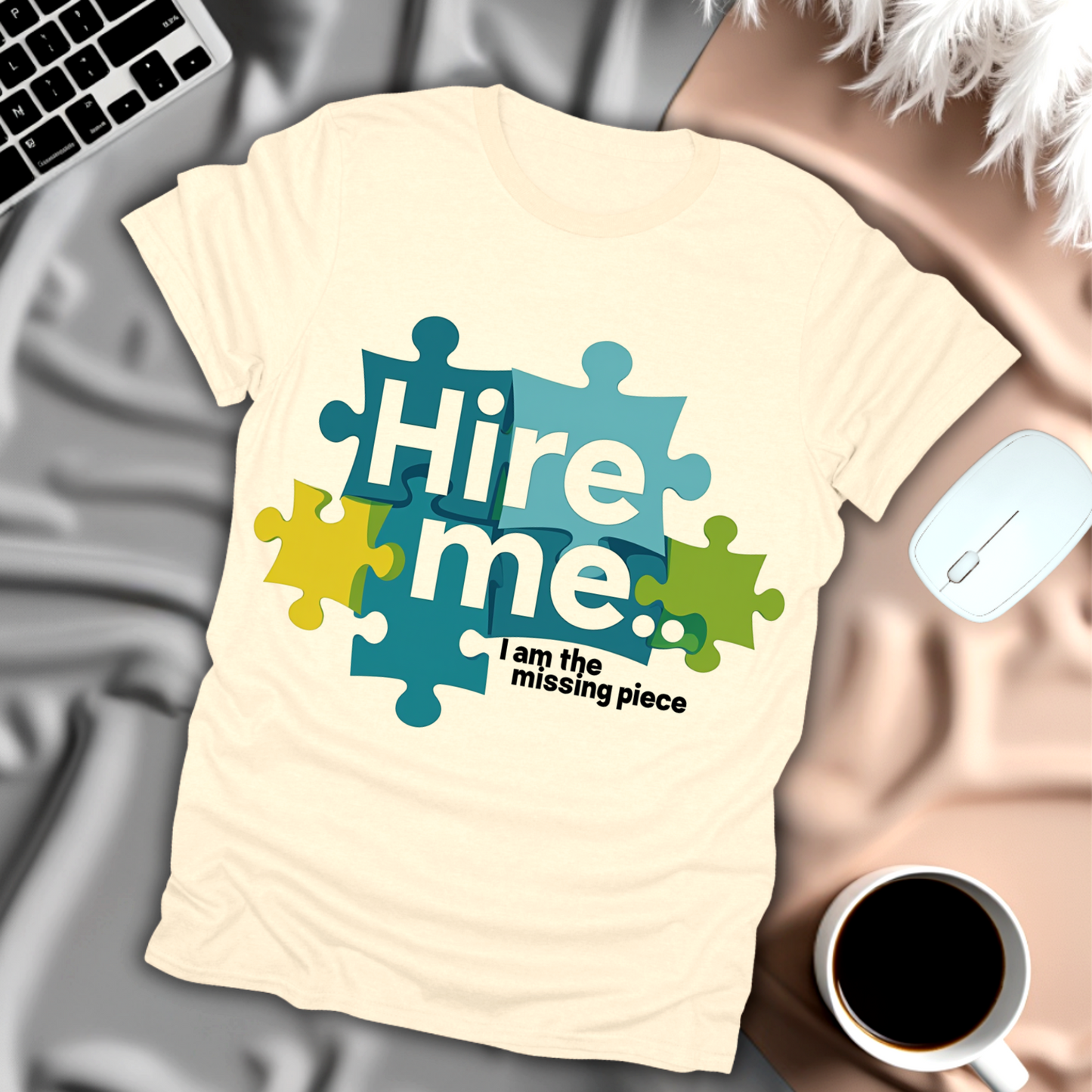 Hire Me I'm the Missing Piece T-Shirt