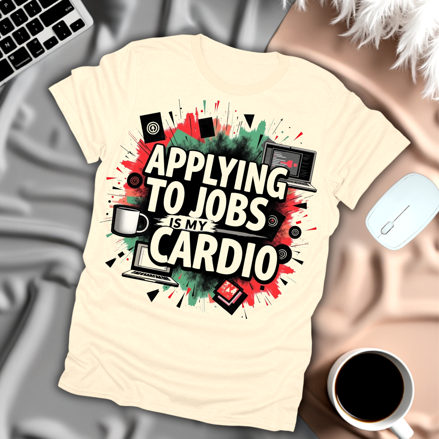 Applying to Jobs is My Cardio T-Shirt
