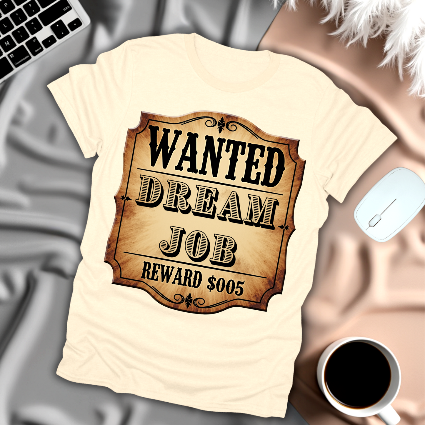 Wanted Dream Job T-Shirt