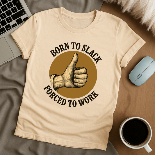 Born To Slack T-Shirt