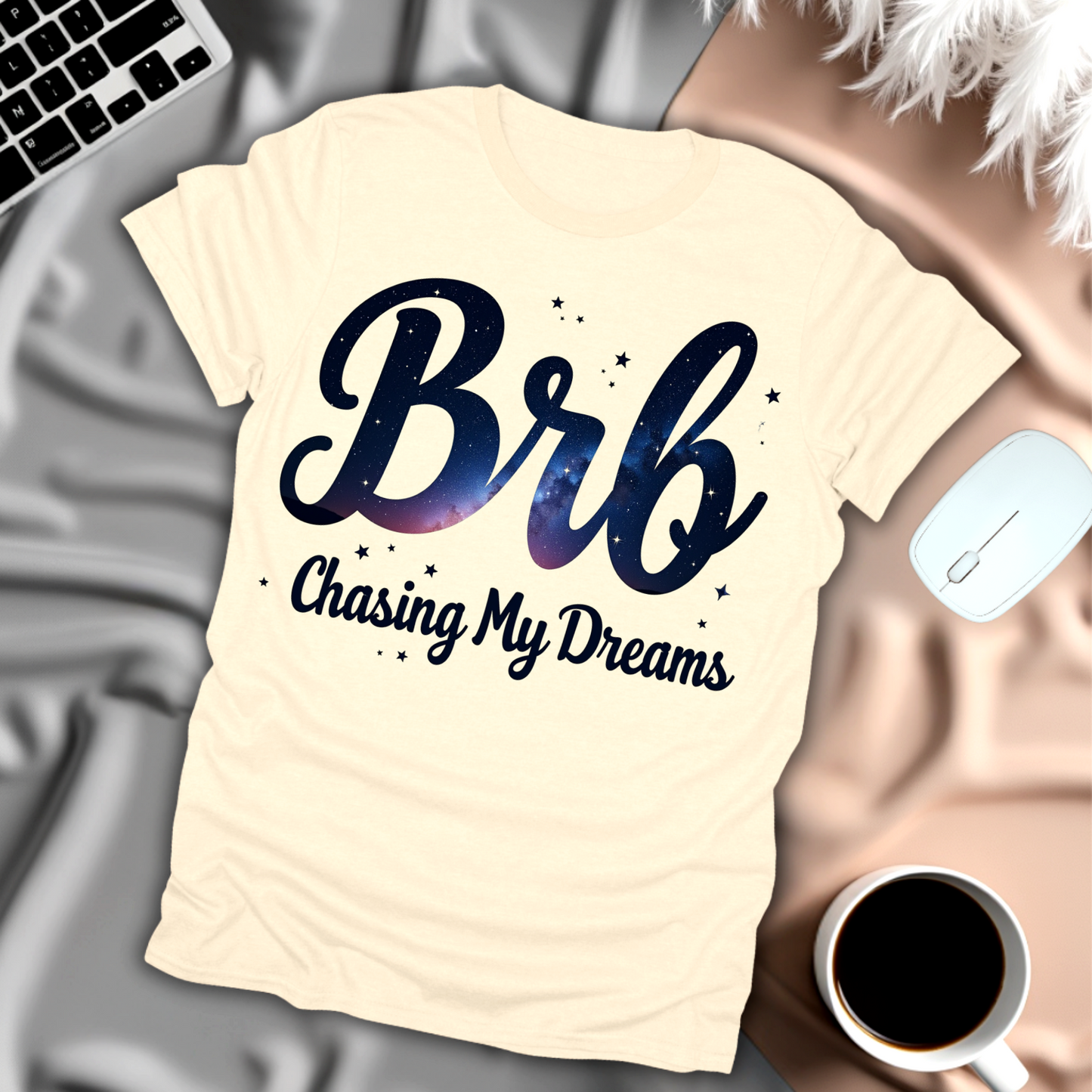 BRB Chasing My Dreams T-Shirt