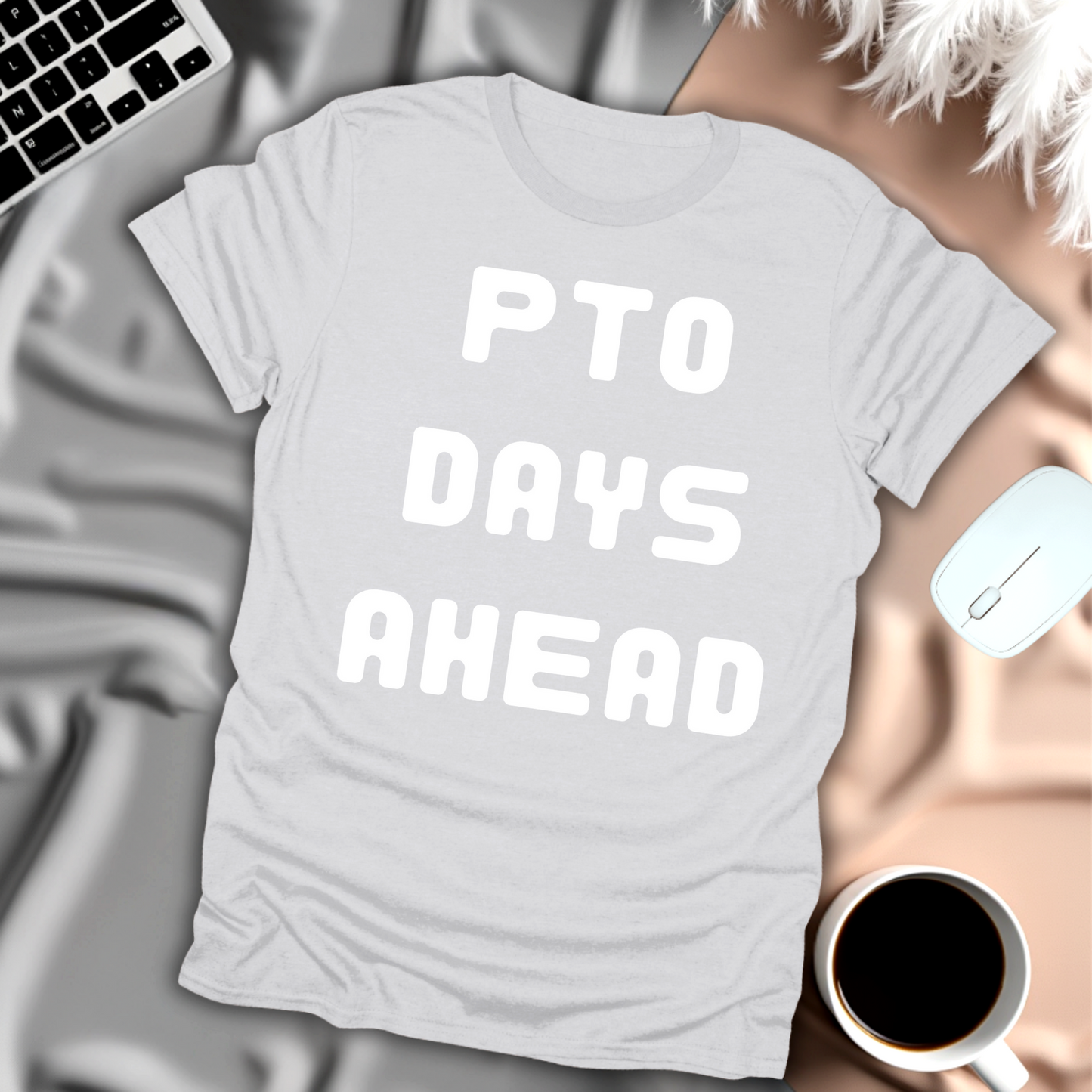 PTO Days Ahead T-Shirt