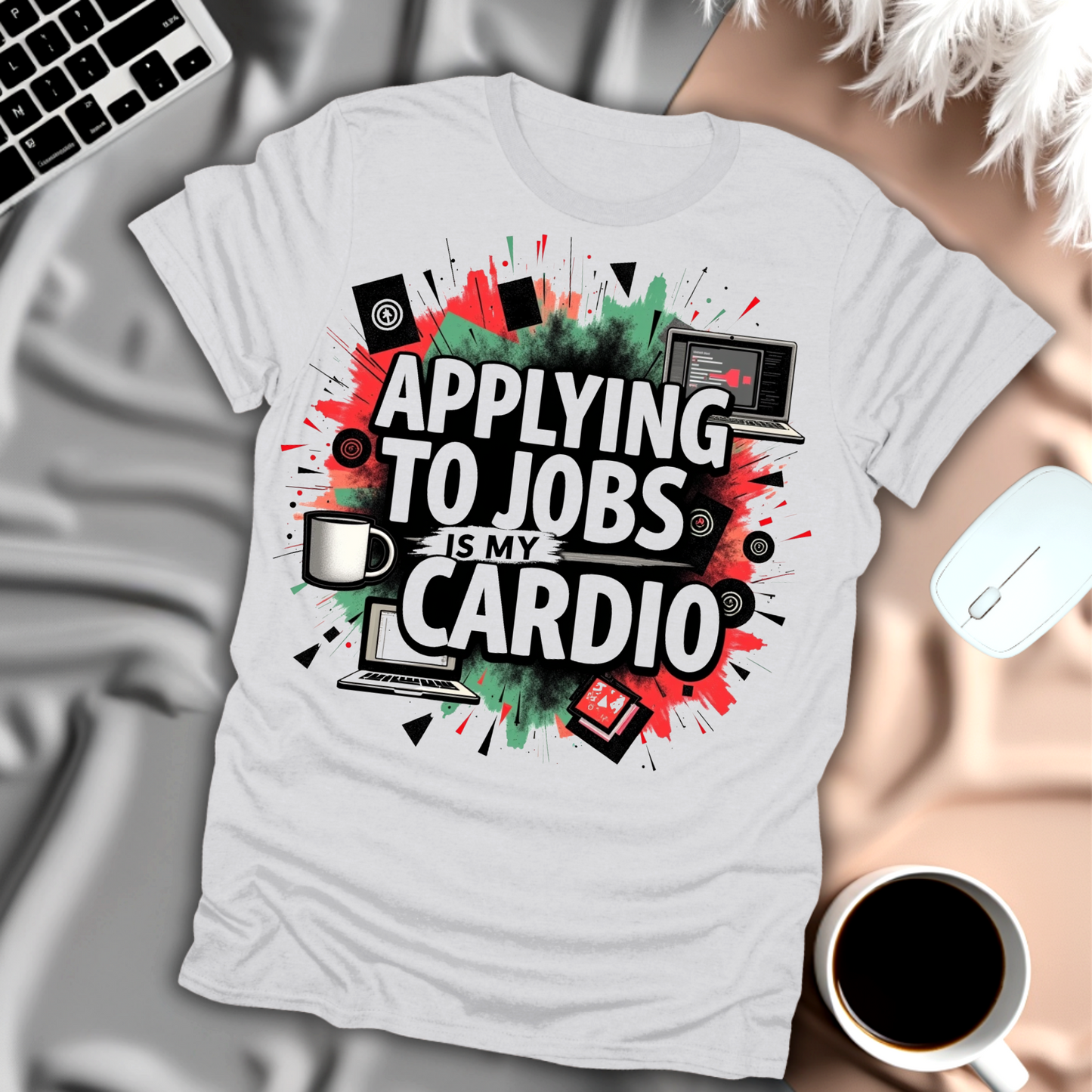 Applying to Jobs is My Cardio T-Shirt