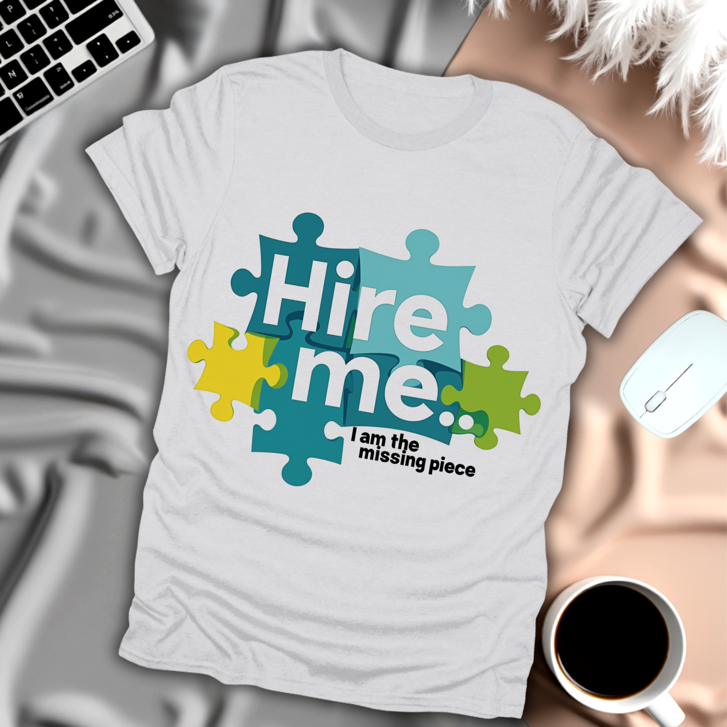 Hire Me I'm the Missing Piece T-Shirt