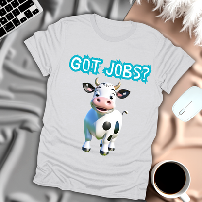 Got Jobs? T-Shirt